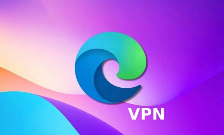 متصفح مايكروسوفت إيدج يتيح خدمة VPN مجانية بسعة 5 جيجابايت