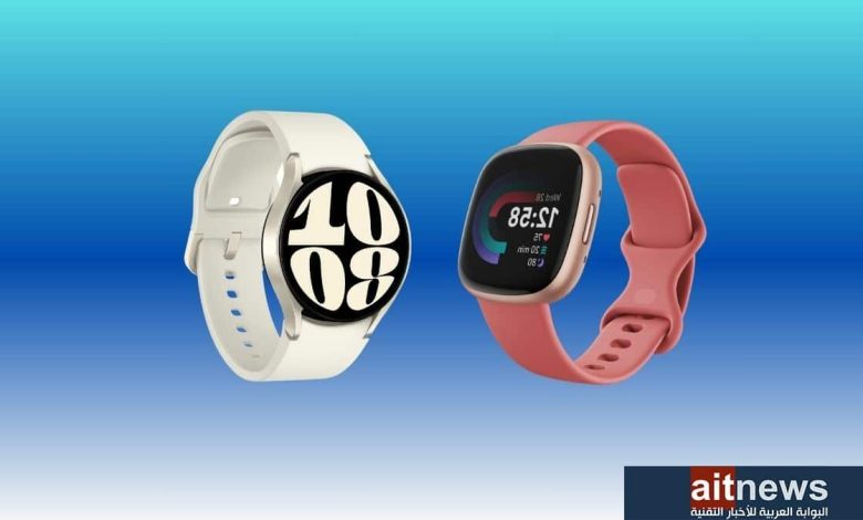 مقارنة بين ساعتي Galaxy Watch6 و Fitbit Versa 4